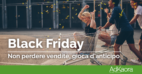 Black Friday: con AdKaora per migliorare le vendite e giocare d’anticipo